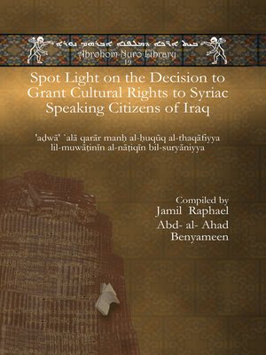 cover image of Spot Light on the Decision to Grant Cultural Rights to Syriac Speaking Citizens of Iraq